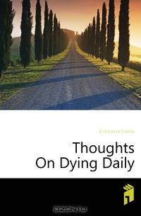 Thoughts On Dying Daily