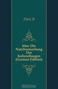 Uber Die Nutzbarmachung Der Kaliendlaugen (German Edition)