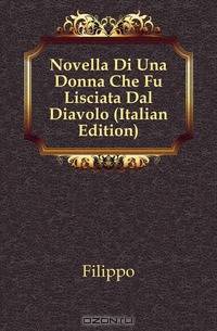 Novella Di Una Donna Che Fu Lisciata Dal Diavolo (Italian Edition)