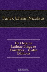 De Origine Latinae Lingvae Tractatvs ... (Latin Edition)