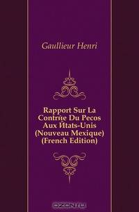 Rapport Sur La Contree Du Pecos Aux Etats-Unis (Nouveau Mexique) (French Edition)