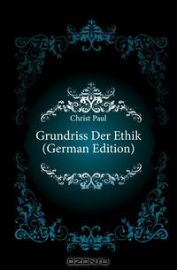 Grundriss Der Ethik (German Edition)