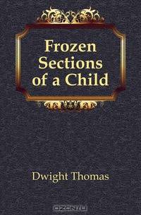 Frozen Sections of a Child