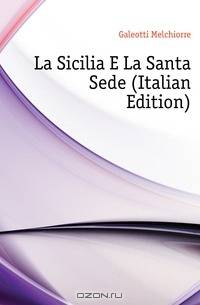 La Sicilia E La Santa Sede (Italian Edition)