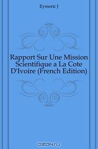 Rapport Sur Une Mission Scientifique a La Cote D