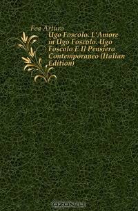 Ugo Foscolo. L