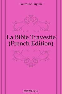 La Bible Travestie (French Edition)