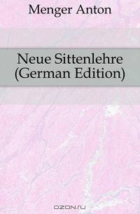 Neue Sittenlehre (German Edition)