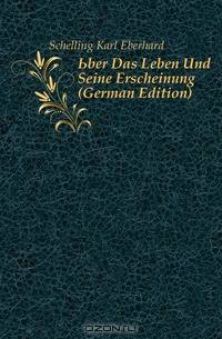 Uber Das Leben Und Seine Erscheinung (German Edition)