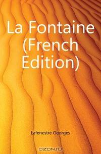 La Fontaine (French Edition)