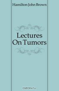 Lectures On Tumors