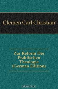 Zur Reform Der Praktischen Theologie (German Edition)