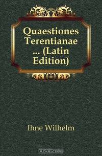 Quaestiones Terentianae (Latin Edition)