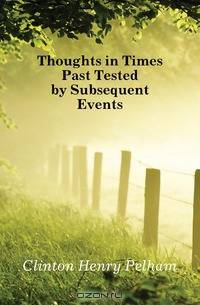 Thoughts in Times Past Tested by Subsequent Events