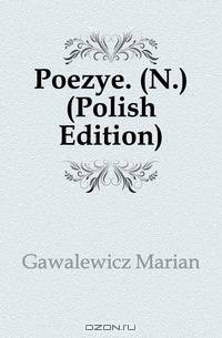 Poezye. (N.) (Polish Edition)
