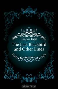 The Last Blackbird and Other Lines