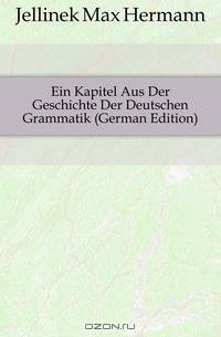 Ein Kapitel Aus Der Geschichte Der Deutschen Grammatik (German Edition)