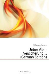 Ueber Vieh-Versicherung ... (German Edition)