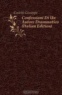 Confessioni Di Un Autore Drammatico (Italian Edition)