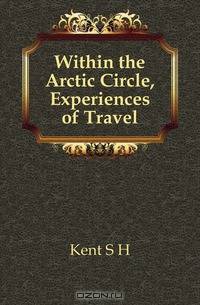 Within the Arctic Circle, Experiences of Travel