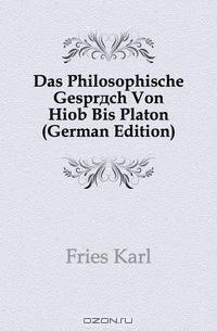 Das Philosophische Gesprach Von Hiob Bis Platon (German Edition)