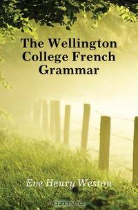 The Wellington College French Grammar