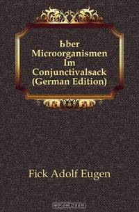 Uber Microorganismen Im Conjunctivalsack (German Edition)