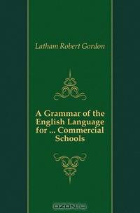 A Grammar of the English Language for Commercial Schools