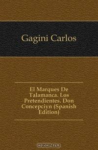 El Marques De Talamanca. Los Pretendientes. Don Concepcion (Spanish Edition)