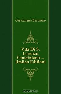 Vita Di S. Lorenzo Giustiniano (Italian Edition)