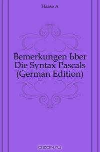 Bemerkungen Uber Die Syntax Pascals (German Edition)