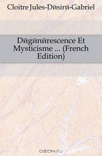 Degenerescence Et Mysticisme (French Edition)