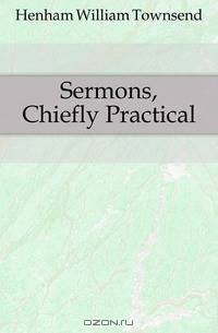 Sermons, Chiefly Practical