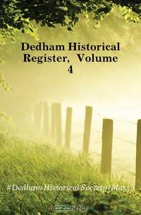 Dedham Historical Register, Volume 4