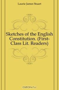 Sketches of the English Constitution. (First-Class Lit. Readers).