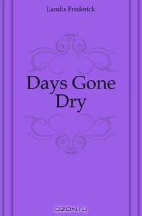 Days Gone Dry