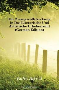 Die Zwangsvollstreckung in Das Literarische Und Artistische Urheberrecht (German Edition)