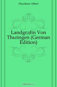 Landgrafin Von Thuringen (German Edition)