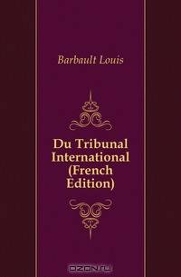 Du Tribunal International (French Edition)