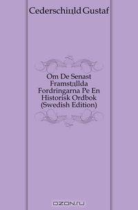 Om De Senast Framstallda Fordringarna Pa En Historisk Ordbok (Swedish Edition)