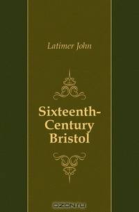 Sixteenth-Century Bristol