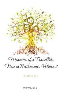 Memoirs of a Traveller, Now in Retirement, Volume 3