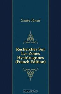 Recherches Sur Les Zones Hysterogenes (French Edition)