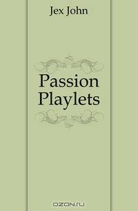 Passion Playlets