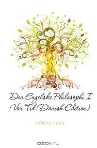 Den Engelske Philosophi I Vor Tid (Danish Edition)