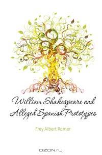 William Shakespeare and Alleged Spanish Prototypes