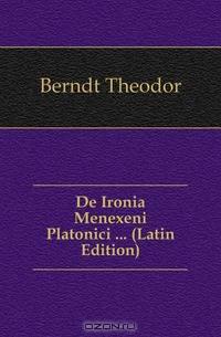 De Ironia Menexeni Platonici ... (Latin Edition)