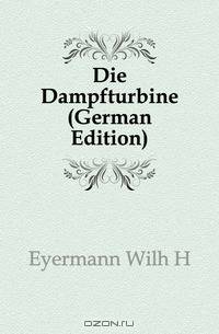 Die Dampfturbine (German Edition)