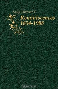 Reminiscences 1854-1908
