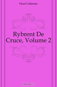 Rybrent De Cruce, Volume 2
